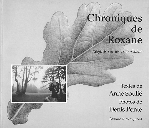 Chroniques de Roxane, Regards sur les Trois-Chêne, Éditions Nicolas Junod Genève, 1996